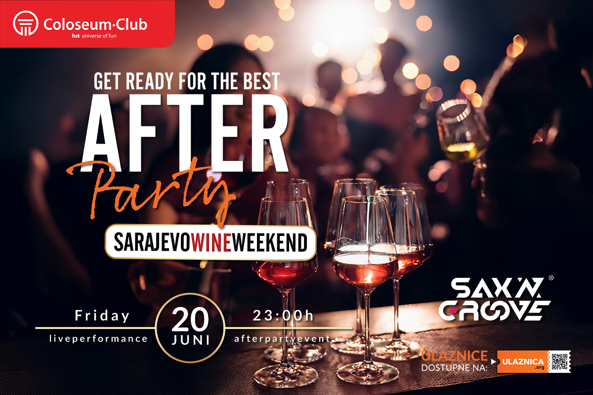 Sarajevo Wine Weekend - AFTER PARTY u Coloseum Clubu