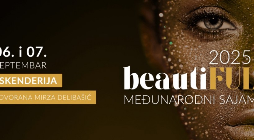 U toku završne pripreme za najveći sajam ljepote u BiH - BeautiFUL 2025 u septembru u Skenderiji